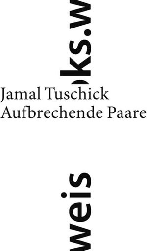 Buchcover Aufbrechende Paare | Jamal Tuschick | EAN 9783940888853 | ISBN 3-940888-85-0 | ISBN 978-3-940888-85-3