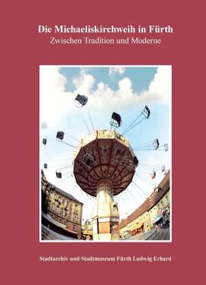 Buchcover Die Michaeliskirchweih in Fürth | Gert-Roland Langer | EAN 9783940889072 | ISBN 3-940889-07-5 | ISBN 978-3-940889-07-2