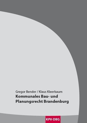 Buchcover Kommunales Bau- und Planungsrecht Brandenburg | Gregor Bender | EAN 9783940906335 | ISBN 3-940906-33-6 | ISBN 978-3-940906-33-5