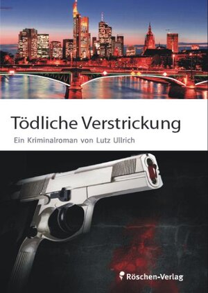 Buchcover Tödliche Verstrickung | Lutz Ullrich | EAN 9783940908124 | ISBN 3-940908-12-6 | ISBN 978-3-940908-12-4