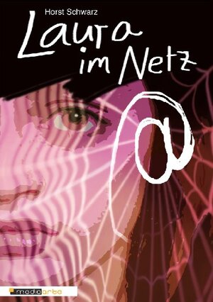 Buchcover Laura im Netz | Horst Schwarz | EAN 9783940918963 | ISBN 3-940918-96-2 | ISBN 978-3-940918-96-3
