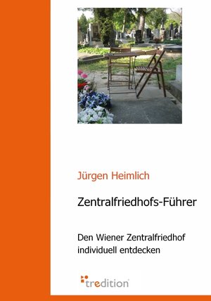 Buchcover Zentralfriedhofs-Führer | Jürgen Heimlich | EAN 9783940921482 | ISBN 3-940921-48-3 | ISBN 978-3-940921-48-2