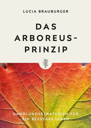 Buchcover Das Arboreus-Prinzip | Lucia Brauburger | EAN 9783940926975 | ISBN 3-940926-97-3 | ISBN 978-3-940926-97-5