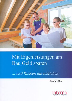 Buchcover Mit Eigenleistungen am Bau Geld sparen | Jan Keller | EAN 9783940931283 | ISBN 3-940931-28-4 | ISBN 978-3-940931-28-3