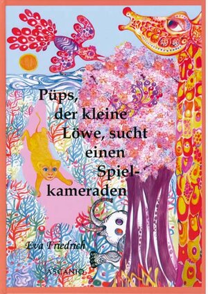 Buchcover Püps, der kleine Löwe, sucht einen Spielkameraden | Eva Friedrich | EAN 9783940933225 | ISBN 3-940933-22-8 | ISBN 978-3-940933-22-5