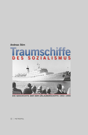 Buchcover Traumschiffe des Sozialismus | Andreas Stirn | EAN 9783940938794 | ISBN 3-940938-79-3 | ISBN 978-3-940938-79-4