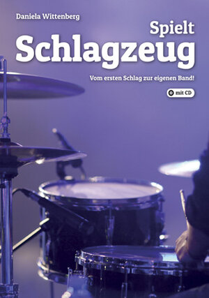 Buchcover Spielt Schlagzeug! | Daniela Wittenberg | EAN 9783940948120 | ISBN 3-940948-12-8 | ISBN 978-3-940948-12-0
