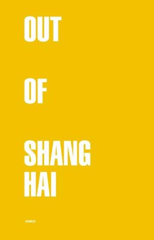 Buchcover Out of Shanghai  | EAN 9783940953575 | ISBN 3-940953-57-1 | ISBN 978-3-940953-57-5