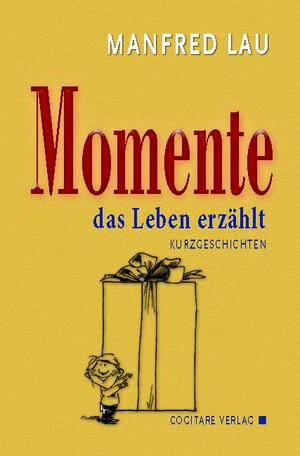 Buchcover Momente | Manfred Lau | EAN 9783940954046 | ISBN 3-940954-04-7 | ISBN 978-3-940954-04-6