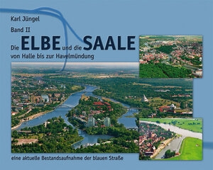 Buchcover Die Elbe und die Saale von Halle bis zur Havelmündung | Karl Jüngel | EAN 9783940962010 | ISBN 3-940962-01-5 | ISBN 978-3-940962-01-0
