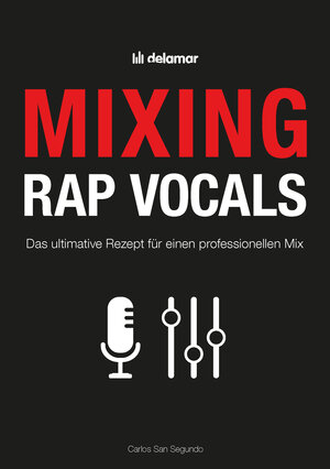 Buchcover Mixing Rap Vocals | Carlos San Segundo | EAN 9783940963178 | ISBN 3-940963-17-8 | ISBN 978-3-940963-17-8