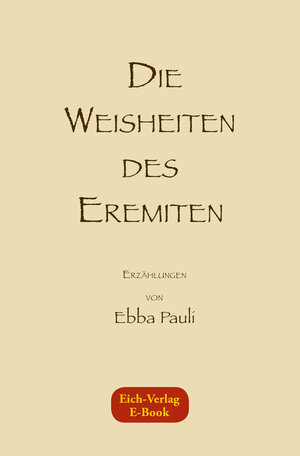 Buchcover Die Weisheiten des Eremiten | Ebba Pauli | EAN 9783940964380 | ISBN 3-940964-38-7 | ISBN 978-3-940964-38-0