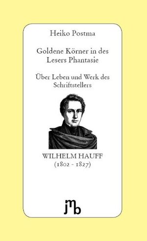 Buchcover Goldene Körner in des Lesers Phantasie | Heiko Postma | EAN 9783940970046 | ISBN 3-940970-04-2 | ISBN 978-3-940970-04-6