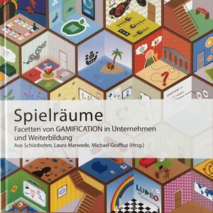 Buchcover Spielräume - Facetten von Gamification in Unternehmen und Weiterbildung | Avo Schönbohm | EAN 9783940989321 | ISBN 3-940989-32-0 | ISBN 978-3-940989-32-1