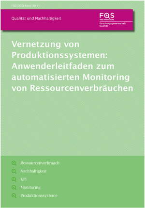 Buchcover Vernetzung von Produktionssystemen: Anwenderleitfaden zum automatisierten Monitoring von Ressourcenverbräuchen | Robert Schmitt | EAN 9783940991225 | ISBN 3-940991-22-8 | ISBN 978-3-940991-22-5