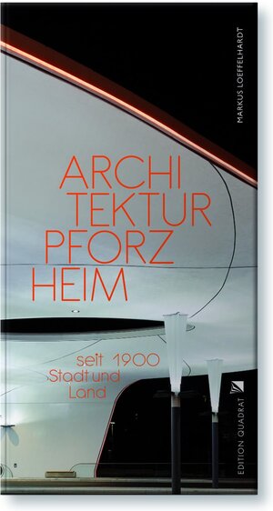 Buchcover Architektur Pforzheim | Markus Löffelhardt | EAN 9783941001299 | ISBN 3-941001-29-9 | ISBN 978-3-941001-29-9