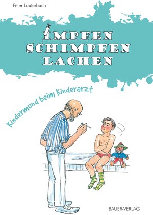 Buchcover Impfen, schimpfen, lachen | Peter Lauterbach | EAN 9783941013872 | ISBN 3-941013-87-4 | ISBN 978-3-941013-87-2