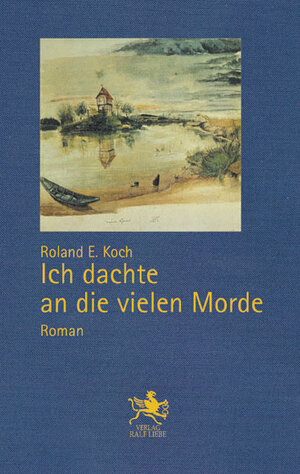 Buchcover Ich dachte an die vielen Morde | Roland Koch | EAN 9783941037168 | ISBN 3-941037-16-1 | ISBN 978-3-941037-16-8