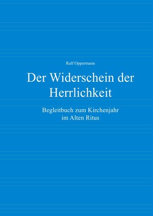 Buchcover Der Widerschein der Herrlichkeit | Ralf Dr. Oppermann | EAN 9783941071032 | ISBN 3-941071-03-3 | ISBN 978-3-941071-03-2