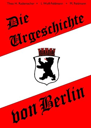 Buchcover Die Urgeschichte von Berlin | Marcell Feldmann | EAN 9783941071186 | ISBN 3-941071-18-1 | ISBN 978-3-941071-18-6
