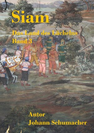 Buchcover Siam - Das Land des Lächelns - Band 3 | Johann Schumacher | EAN 9783941071926 | ISBN 3-941071-92-0 | ISBN 978-3-941071-92-6