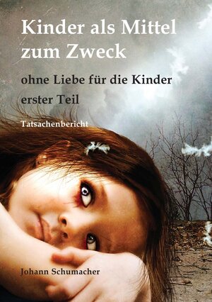 Buchcover Kinder als Mittel zum Zweck | Johann Schumacher | EAN 9783941071995 | ISBN 3-941071-99-8 | ISBN 978-3-941071-99-5