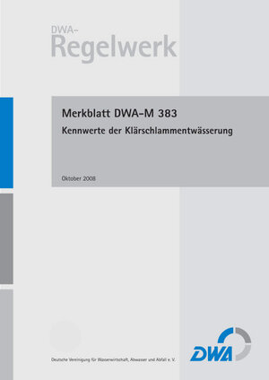 Buchcover Merkblatt DWA-M 383 Kennwerte der Klärschlammentwässerung  | EAN 9783941089297 | ISBN 3-941089-29-3 | ISBN 978-3-941089-29-7