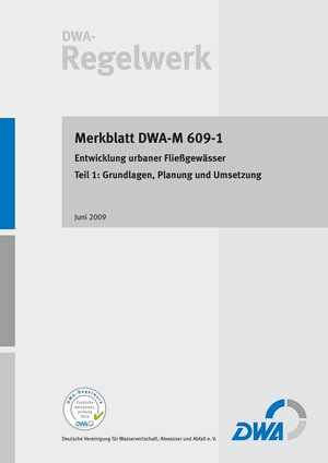 Buchcover Merkblatt DWA-M 609-1 Entwicklung urbaner Fließgewässer Teil 1: Grundlagen, Planung und Umsetzung  | EAN 9783941089648 | ISBN 3-941089-64-1 | ISBN 978-3-941089-64-8