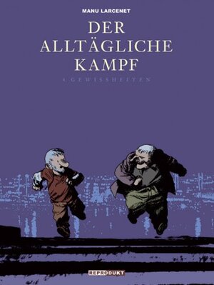Buchcover Der alltägliche Kampf / Gewissheiten | Manu Larcenet | EAN 9783941099050 | ISBN 3-941099-05-1 | ISBN 978-3-941099-05-0