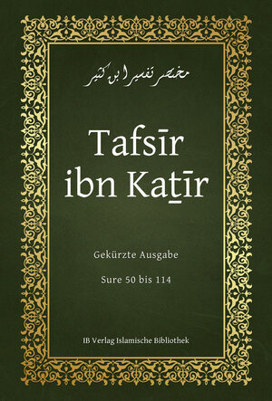 Buchcover Tafsīr ibn Kaṯīr | Ismail Ibn Kaṯīr | EAN 9783941111486 | ISBN 3-941111-48-5 | ISBN 978-3-941111-48-6