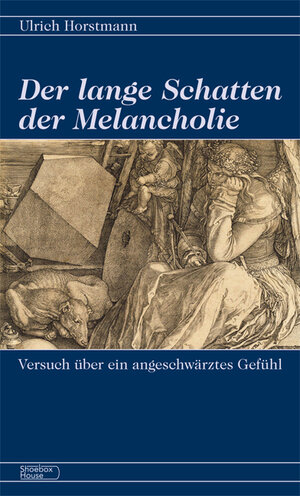Buchcover Der lange Schatten der Melancholie | Ulrich Horstmann | EAN 9783941120099 | ISBN 3-941120-09-3 | ISBN 978-3-941120-09-9
