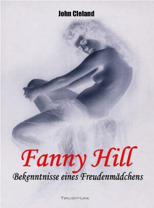 Buchcover Fanny Hill | John Cleland | EAN 9783941122758 | ISBN 3-941122-75-4 | ISBN 978-3-941122-75-8