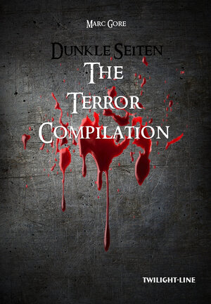 Buchcover The Terror Compilation | Marc Gore | EAN 9783941122765 | ISBN 3-941122-76-2 | ISBN 978-3-941122-76-5