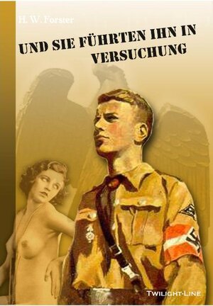 Buchcover Und sie führten ihn in Versuchung | Helmut Willi Forster | EAN 9783941122796 | ISBN 3-941122-79-7 | ISBN 978-3-941122-79-6