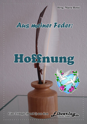 Buchcover Aus meiner Feder - HOFFNUNG | Marie Rossi | EAN 9783941127302 | ISBN 3-941127-30-6 | ISBN 978-3-941127-30-2
