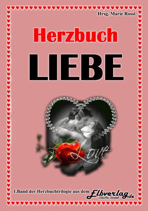 Buchcover Herzbuch LIEBE mit Schlagerstar Monika HERZ | und Autoren aus 7 Ländern Rossi, Marie, Schlagerstar Monika Herz und > einhundert Autorinnen | EAN 9783941127326 | ISBN 3-941127-32-2 | ISBN 978-3-941127-32-6