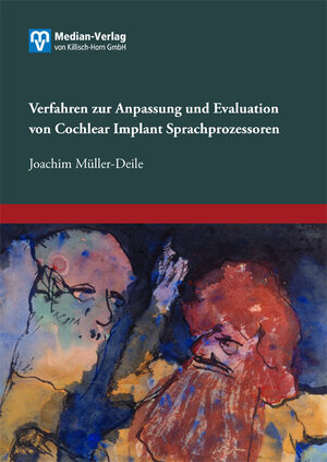 Buchcover Verfahren zur Anpassung und Evaluation von Cochlear Implant Sprachprozessoren. | Joachim Müller-Deile | EAN 9783941146013 | ISBN 3-941146-01-7 | ISBN 978-3-941146-01-3