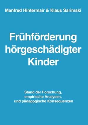 Buchcover Frühförderung hörgeschädigter Kinder | Manfred Hintermair | EAN 9783941146501 | ISBN 3-941146-50-5 | ISBN 978-3-941146-50-1