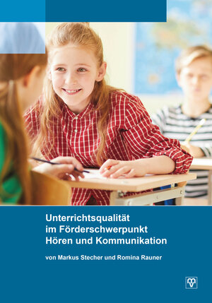 Buchcover Unterrichtsqualität im Förderschwerpunkt Hören und Kommunikation | Markus Stecher | EAN 9783941146747 | ISBN 3-941146-74-2 | ISBN 978-3-941146-74-7