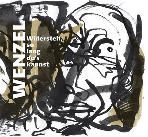 Buchcover CD Wenzel "Widersteh - solang du´s kannst" | Hans-Eckardt Wenzel | EAN 9783941155350 | ISBN 3-941155-35-0 | ISBN 978-3-941155-35-0