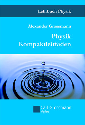 Buchcover Physik Kompaktleifaden | Alexander Grossmann | EAN 9783941159020 | ISBN 3-941159-02-X | ISBN 978-3-941159-02-0
