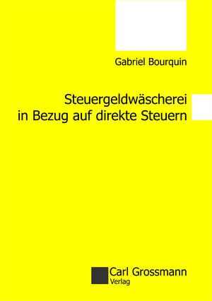 Buchcover Steuergeldwäscherei in Bezug auf direkte Steuern | Bourquin Gabriel | EAN 9783941159068 | ISBN 3-941159-06-2 | ISBN 978-3-941159-06-8