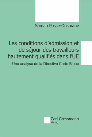 Buchcover Les conditions d'admission et de séjour des travailleurs hautement qualifiés dans l'UE | Posse-Ousmane Samah | EAN 9783941159136 | ISBN 3-941159-13-5 | ISBN 978-3-941159-13-6