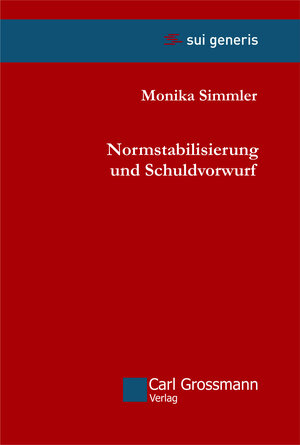Buchcover Normstabilisierung und Schuldvorwurf | Monika Simmler | EAN 9783941159181 | ISBN 3-941159-18-6 | ISBN 978-3-941159-18-1