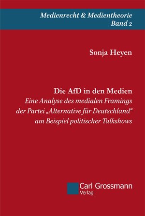 Buchcover Die AfD in den Medien | Sonja Heyen | EAN 9783941159525 | ISBN 3-941159-52-6 | ISBN 978-3-941159-52-5