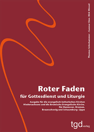 Buchcover Roter Faden für Gottesdienst und Liturgie | Thomas Grieshammer | EAN 9783941162044 | ISBN 3-941162-04-7 | ISBN 978-3-941162-04-4