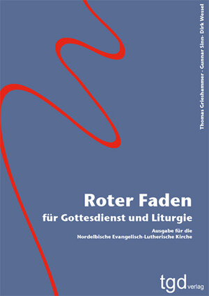 Buchcover Roter Faden für Gottesdienst und Liturgie | Thomas Grieshammer | EAN 9783941162082 | ISBN 3-941162-08-X | ISBN 978-3-941162-08-2