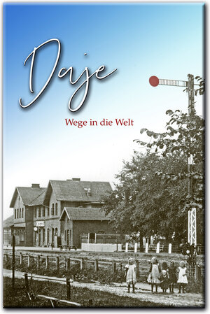 Buchcover Daje oder Wege in die Welt | Herta Bleeker | EAN 9783941163300 | ISBN 3-941163-30-2 | ISBN 978-3-941163-30-0