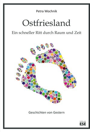 Buchcover Ostfriesland. Ein schneller Ritt durch Raum und Zeit | Petra Wochnik | EAN 9783941163348 | ISBN 3-941163-34-5 | ISBN 978-3-941163-34-8