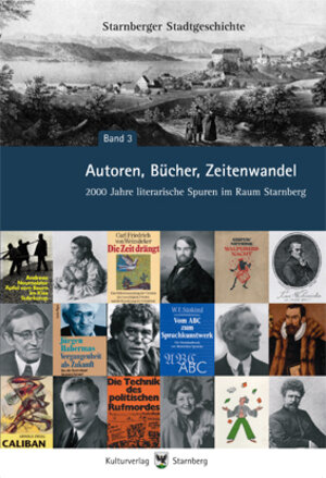 Buchcover Autoren, Bücher, Zeitenwandel - 2000 Jahre literarische Spuren im Raum Starnberg | Herbert Schmied | EAN 9783941167025 | ISBN 3-941167-02-2 | ISBN 978-3-941167-02-5